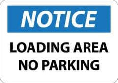 NMC - "Notice - Loading Area - No Parking", 10" Long x 14" Wide, Aluminum Safety Sign - Rectangle, 0.04" Thick, Use for Security & Admittance - Industrial Tool & Supply