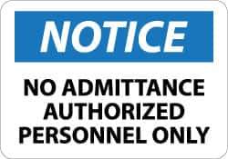 NMC - "Notice - No Admittance - Authorized Personnel Only", 10" Long x 14" Wide, Aluminum Safety Sign - Rectangle, 0.04" Thick, Use for Security & Admittance - Industrial Tool & Supply