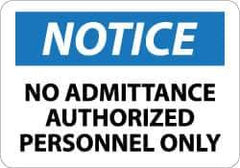 NMC - "Notice - No Admittance - Authorized Personnel Only", 10" Long x 14" Wide, Aluminum Safety Sign - Rectangle, 0.04" Thick, Use for Security & Admittance - Industrial Tool & Supply