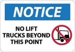 NMC - "Notice - No Lift Trucks Beyond This Point", 10" Long x 14" Wide, Aluminum Safety Sign - Rectangle, 0.04" Thick, Use for Accident Prevention - Industrial Tool & Supply