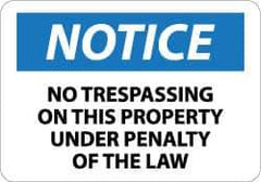 NMC - "Notice - No Trespassing on This Property under Penalty of the Law", 10" Long x 14" Wide, Aluminum Safety Sign - Rectangle, 0.04" Thick, Use for Security & Admittance - Industrial Tool & Supply