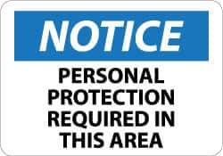 NMC - "Notice - Personal Protection Required in This Area", 10" Long x 14" Wide, Aluminum Safety Sign - Rectangle, 0.04" Thick, Use for Accident Prevention - Industrial Tool & Supply