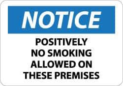 NMC - "Notice - Positively No Smoking Allowed on These Premises", 10" Long x 14" Wide, Aluminum Safety Sign - Rectangle, 0.04" Thick, Use for Accident Prevention - Industrial Tool & Supply