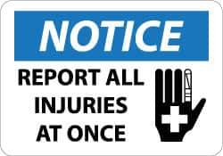 NMC - "Notice - Report All Injuries at Once", 10" Long x 14" Wide, Aluminum Safety Sign - Rectangle, 0.04" Thick, Use for Inspection, Testing & Accident Data - Industrial Tool & Supply