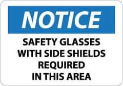 NMC - "Notice - Safety Glasses with Side Shields Required in This Area", 10" Long x 14" Wide, Aluminum Safety Sign - Rectangle, 0.04" Thick, Use for Accident Prevention - Industrial Tool & Supply