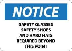 NMC - "Notice - Safety Glasses, Safety Shoes and Hard Hats Required Beyond This Point", 10" Long x 14" Wide, Aluminum Safety Sign - Rectangle, 0.04" Thick, Use for Accident Prevention - Industrial Tool & Supply