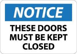 NMC - "Notice - These Doors Must Be Kept Closed", 10" Long x 14" Wide, Aluminum Safety Sign - Rectangle, 0.04" Thick, Use for Accident Prevention - Industrial Tool & Supply
