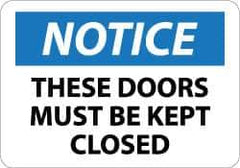 NMC - "Notice - These Doors Must Be Kept Closed", 10" Long x 14" Wide, Aluminum Safety Sign - Rectangle, 0.04" Thick, Use for Accident Prevention - Industrial Tool & Supply