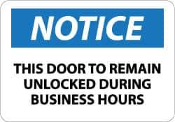 NMC - "Notice - This Door to Remain Unlocked During Business Hours", 10" Long x 14" Wide, Aluminum Safety Sign - Rectangle, 0.04" Thick, Use for Accident Prevention - Industrial Tool & Supply