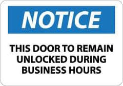NMC - "Notice - This Door to Remain Unlocked During Business Hours", 10" Long x 14" Wide, Aluminum Safety Sign - Rectangle, 0.04" Thick, Use for Accident Prevention - Industrial Tool & Supply