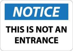 NMC - "Notice - This Is Not an Entrance", 10" Long x 14" Wide, Aluminum Safety Sign - Rectangle, 0.04" Thick, Use for Security & Admittance - Industrial Tool & Supply