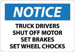 NMC - "Notice - Truck Drivers - Shut Off Motor - Set Brakes - Set Wheel Chocks", 10" Long x 14" Wide, Aluminum Safety Sign - Rectangle, 0.04" Thick, Use for Accident Prevention - Industrial Tool & Supply