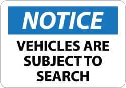 NMC - "Notice - Vehicles Are Subject to Search", 10" Long x 14" Wide, Aluminum Safety Sign - Rectangle, 0.04" Thick, Use for Accident Prevention - Industrial Tool & Supply
