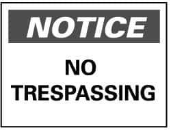NMC - "Notice - No Trespassing", 10" Long x 14" Wide, Aluminum Safety Sign - Rectangle, 0.04" Thick, Use for Security & Admittance - Industrial Tool & Supply