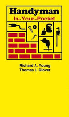 Sequoia Publishing - Handyman In-Your-Pocket Publication, 1st Edition - by Thomas J. Glover & Richard A. Young, Sequoia Publishing - Industrial Tool & Supply