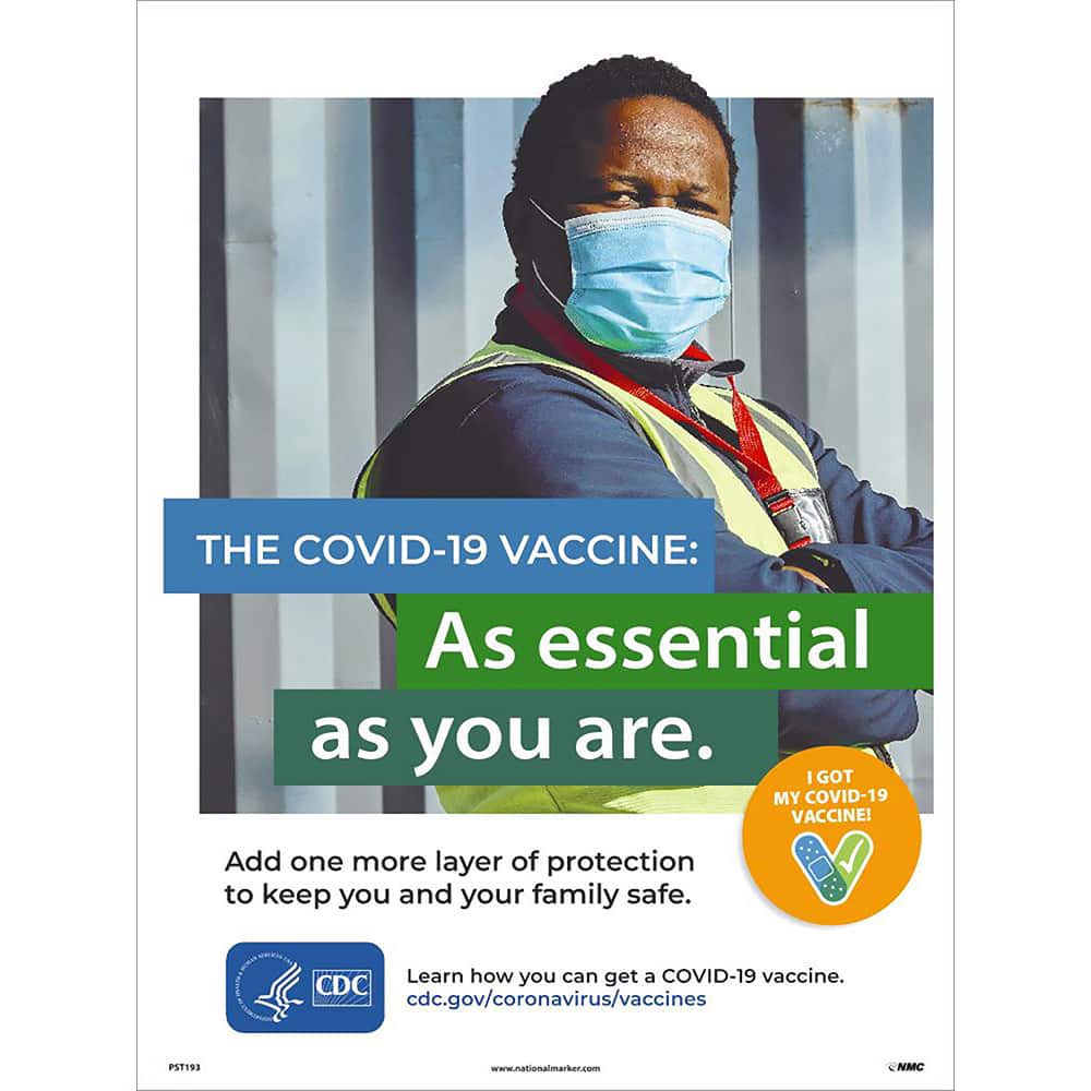 NMC - Training & Safety Awareness Posters; Subject: General Safety & Accident Prevention ; Training Program Title: Protect from COVID-19; COVID-19 Vaccination Awareness ; Message: THE COVID-19 VACCINE: AS ESSENTIAL AS YOU ARE. ADD ONE MORE LAYER OF PROTE - Exact Industrial Supply