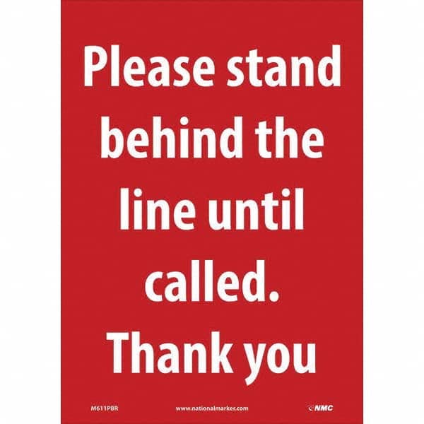 NMC - "Please Stand Behind the Line Until Called", 10" Wide x 14" High, Pressure-Sensitive Vinyl Safety Sign - Industrial Tool & Supply