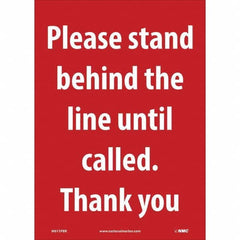 NMC - "Please Stand Behind the Line Until Called", 10" Wide x 14" High, Pressure-Sensitive Vinyl Safety Sign - Industrial Tool & Supply