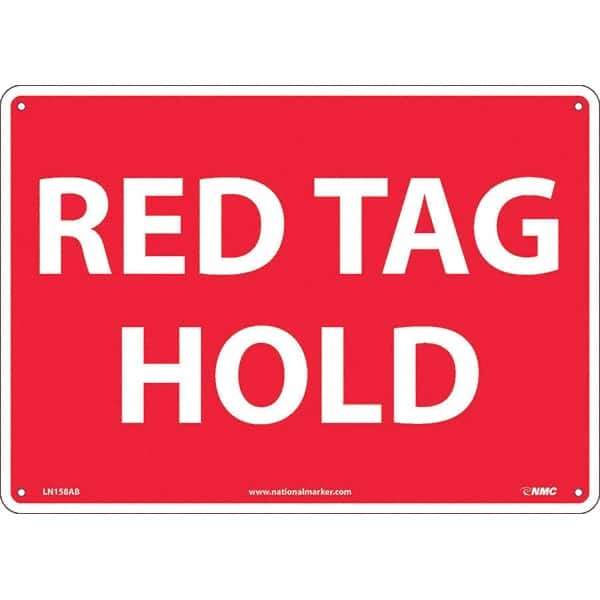 NMC - "Red Tag Hold", 10" Long x 14" Wide, Aluminum Safety Sign - Rectangular, Use for Workplace/Safety - Industrial Tool & Supply