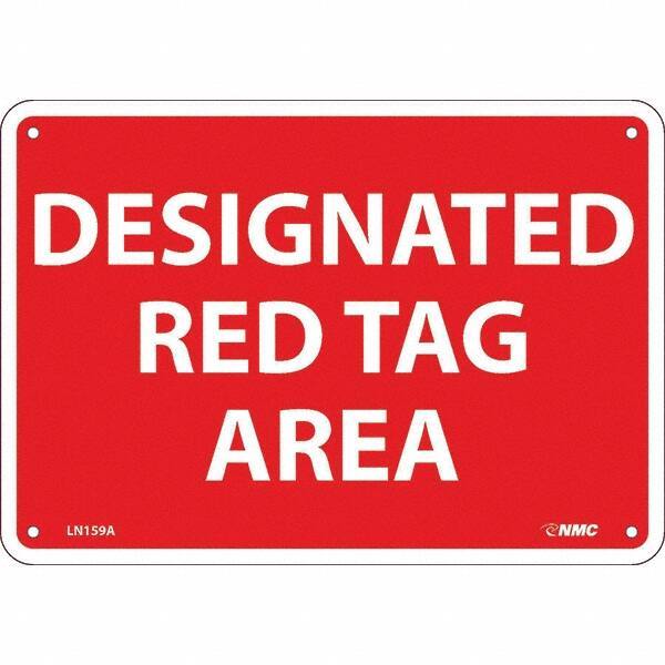 NMC - "Designated Red Tag Area", 7" Long x 10" Wide, Aluminum Safety Sign - Rectangular, Use for Workplace/Safety - Industrial Tool & Supply