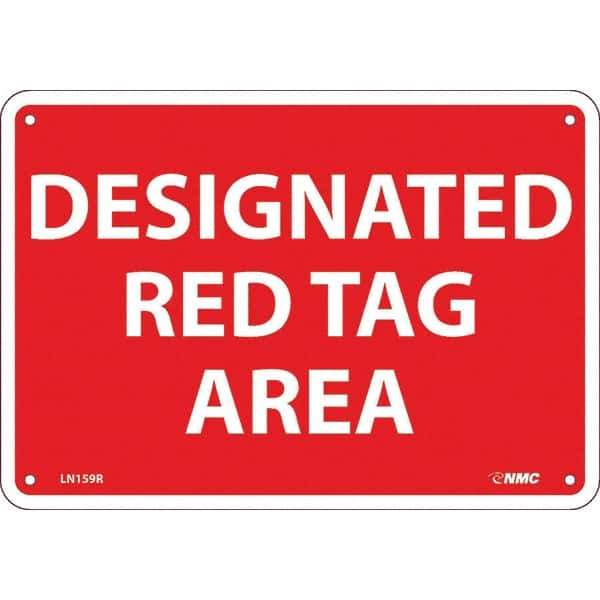 NMC - "Designated Red Tag Area", 7" Long x 10" Wide, Rigid Plastic Safety Sign - Rectangular, Use for Workplace/Safety - Industrial Tool & Supply