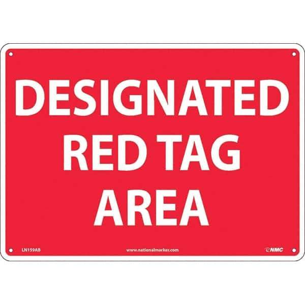 NMC - "Designated Red Tag Area", 10" Long x 14" Wide, Aluminum Safety Sign - Rectangular, Use for Workplace/Safety - Industrial Tool & Supply