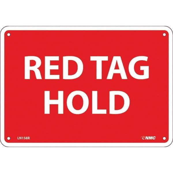 NMC - "Red Tag Hold", 7" Long x 10" Wide, Rigid Plastic Safety Sign - Rectangular, Use for Workplace/Safety - Industrial Tool & Supply