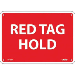 NMC - "Red Tag Hold", 7" Long x 10" Wide, Aluminum Safety Sign - Rectangular, Use for Workplace/Safety - Industrial Tool & Supply