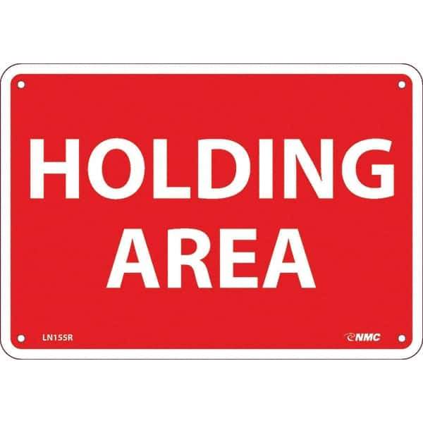 NMC - "Holding Area", 7" Long x 10" Wide, Rigid Plastic Safety Sign - Rectangular, Use for Workplace/Safety - Industrial Tool & Supply