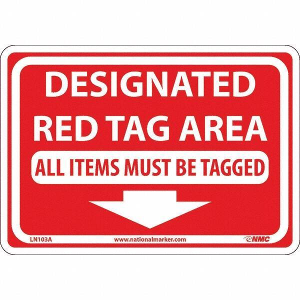 NMC - "Designated Red Tag Area All Items Must Be Tagged", 7" Long x 10" Wide, Aluminum Safety Sign - Rectangular, Use for Workplace/Safety - Industrial Tool & Supply