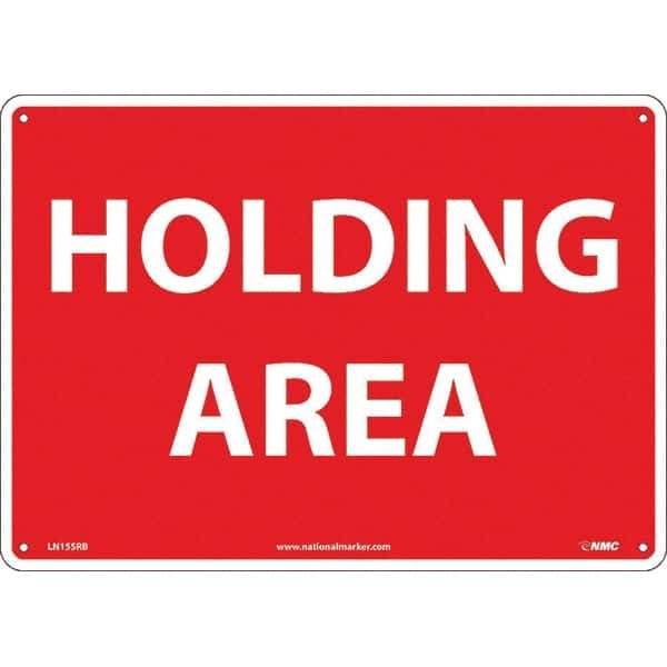 NMC - "Holding Area", 10" Long x 14" Wide, Rigid Plastic Safety Sign - Rectangular, Use for Workplace/Safety - Industrial Tool & Supply