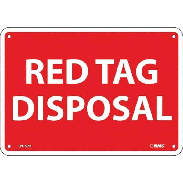 NMC - "Red Tag Disposal", 7" Long x 10" Wide, Rigid Plastic Safety Sign - Rectangular, Use for Workplace/Safety - Industrial Tool & Supply