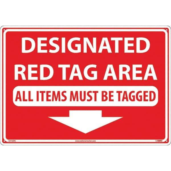 NMC - "Designated Red Tag Area All Items Must Be Tagged", 14" Long x 20" Wide, Rigid Plastic Safety Sign - Rectangular, Use for Workplace/Safety - Industrial Tool & Supply