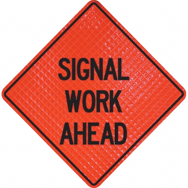 PRO-SAFE - "Signal Work Ahead," 48" Wide x 48" High Vinyl Traffic Control Sign - Industrial Tool & Supply