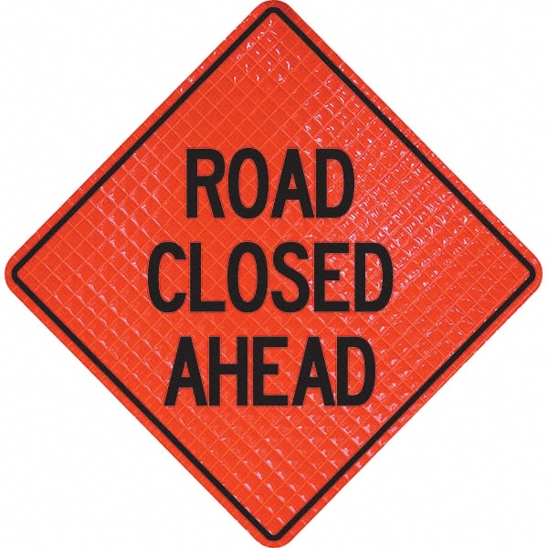 PRO-SAFE - "Road Closed Ahead," 48" Wide x 48" High Vinyl Traffic Control Sign - Industrial Tool & Supply