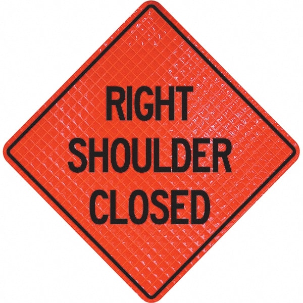 PRO-SAFE - "Right Shoulder Closed," 48" Wide x 48" High Vinyl Traffic Control Sign - Industrial Tool & Supply