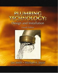 DELMAR CENGAGE Learning - Plumbing Technology: Design and Installation, 4th Edition - Plumbing Reference, Hardcover, Delmar/Cengage Learning, 2007 - Industrial Tool & Supply