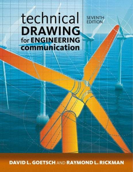 DELMAR CENGAGE Learning - Technical Drawing for Engineering Communication Publication, 7th Edition - by Goetsch/Rickman/Chalk, Delmar/Cengage Learning - Industrial Tool & Supply