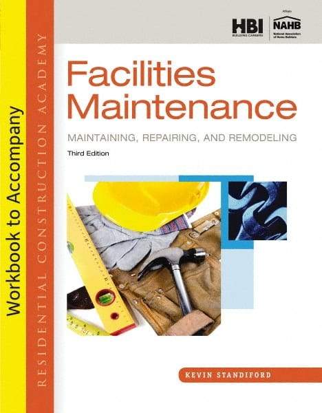 DELMAR CENGAGE Learning - Workbook for Residential Construction Academy: Facilities Maintenance: Maintaining, Repairing, and Remodeling Publication, 3rd Edition - by Standiford, Delmar/Cengage Learning, 2013 - Industrial Tool & Supply