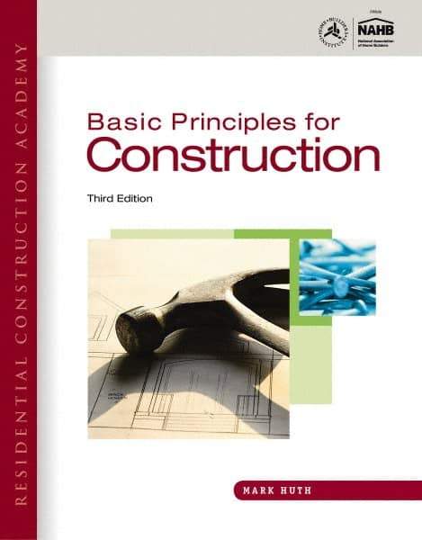 DELMAR CENGAGE Learning - Residential Construction Academy: Basic Principles for Construction Publication, 3rd Edition - by Huth, Delmar/Cengage Learning, 2011 - Industrial Tool & Supply