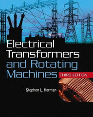 DELMAR CENGAGE Learning - Electrical Transformers and Rotating Machines Publication, 3rd Edition - by Herman, Delmar/Cengage Learning, 2011 - Industrial Tool & Supply