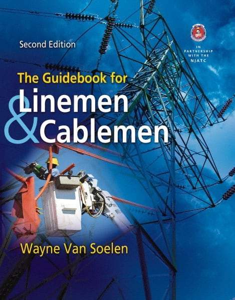 DELMAR CENGAGE Learning - The Guidebook for Linemen and Cablemen Publication, 2nd Edition - by Van Soelen, Delmar/Cengage Learning, 2011 - Industrial Tool & Supply