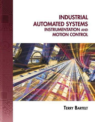 DELMAR CENGAGE Learning - Industrial Automated Systems: Instrumentation and Motion Control, 1st Edition - Industrial Automated Systems Reference, 720 Pages, Delmar/Cengage Learning, 2010 - Industrial Tool & Supply