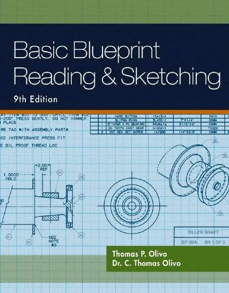 DELMAR CENGAGE Learning - Basic Blueprint Reading and Sketching, 9th Edition - Blueprint Reading Reference, 320 Pages, Delmar/Cengage Learning, 2010 - Industrial Tool & Supply