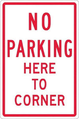 NMC - "No Parking Here To Corner", 12" Wide x 18" High, Aluminum No Parking & Tow Away Signs - 0.063" Thick, Red on White, Rectangle, Post Mount - Industrial Tool & Supply
