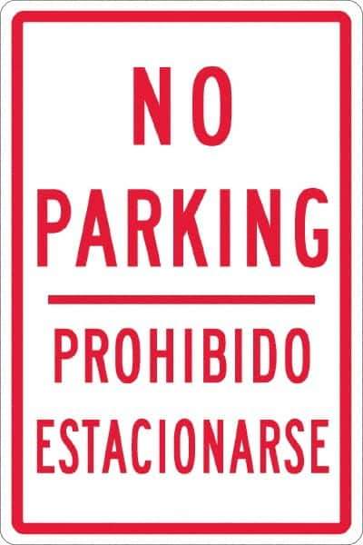 NMC - "No Parking Prohibido Estacionarse", 12" Wide x 18" High, Aluminum No Parking & Tow Away Signs - 0.063" Thick, Red on White, Rectangle, Post Mount - Industrial Tool & Supply