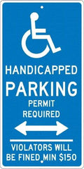 NMC - "Handicapped Parking Permit Required Violators Will Be Fined Min $150", "Handicap Symbol", 12" Wide x 24" High, Aluminum ADA Signs - 0.063" Thick, White on Blue, Rectangle, Post Mount - Industrial Tool & Supply