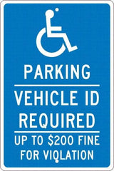 NMC - "Parking Vehicle Id Required Up To $200 Fine For Violation", "Handicap Symbol", 12" Wide x 18" High, Aluminum ADA Signs - 0.063" Thick, White on Blue, Rectangle, Post Mount - Industrial Tool & Supply