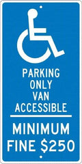 NMC - "Handicap Parking Only Van Accessible Minimum Fine $250", "Handicap Symbol", 12" Wide x 24" High, Aluminum Reserved Parking Signs - 0.063" Thick, White on Blue, Rectangle, Post Mount - Industrial Tool & Supply