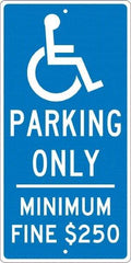 NMC - "Handicap Parking Only, Minimum Fine $250", "Handicap Symbol", 12" Wide x 24" High, Aluminum Reserved Parking Signs - 0.063" Thick, White on Blue, Rectangle, Post Mount - Industrial Tool & Supply